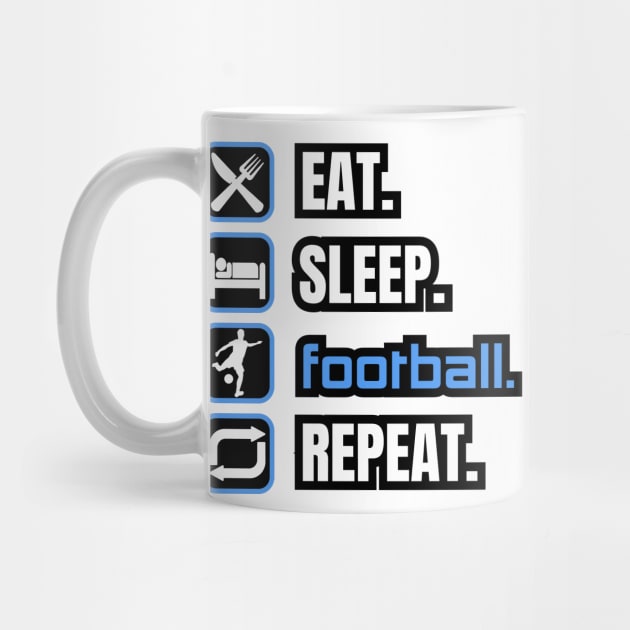 Eat Sleep Football Repeat by Paul Summers